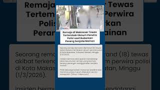 Detik-detik Remaja di Makassar Tewas Tertembak Oknum Polisi saat Bubarkan Perang Senjata Mainan