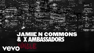 X Ambassadors &amp; Jamie N Commons - Jungle (Official Audio)
