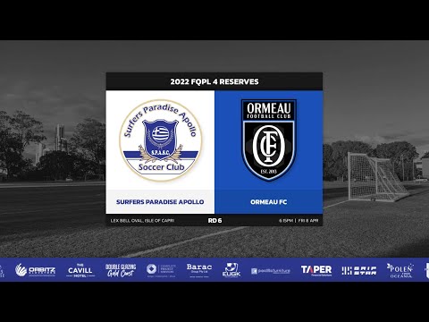 2022 FQPL 4 (Reserves) Rd 6 - Surfers Paradise vs Ormeau (5-2)