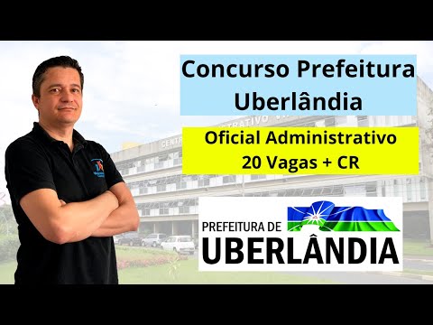 Urgent! Uberlânida City Hall Competition - Administrative Officer - 20 Vacancies + CR
