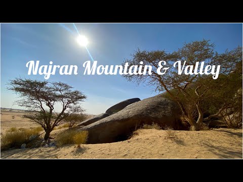 NAJRAN A CITY OF MOUNTAIN AND VALLEY, SAUDI ARABIA