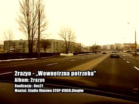 2razyO - Wewnętrzna potrzeba  ( KLIP)