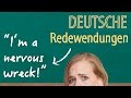 German Lesson 17 I Was A NERVOUS WRECK Deutsche Redewendungen B2 C1