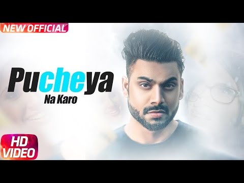 Pucheya Na Karo (Full Song) | Sammy Singh | Jaani | B Praak | Latest Punjabi Song 2017