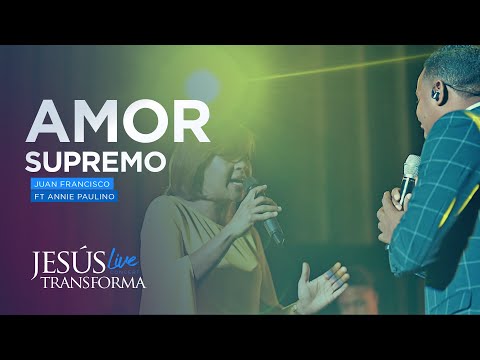 Amor Supremo | Juan Francisco ft Annie Paulino [En Vivo] - Video Oficial