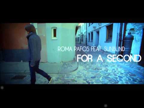 Roma Pafos feat. Sunblind - For A Second [HD]