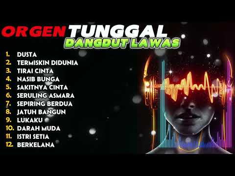 DUSTA - DANGDUT ORGEN TUNGGAL FULL ALBUM NONSTOP HITS TERBARU !!