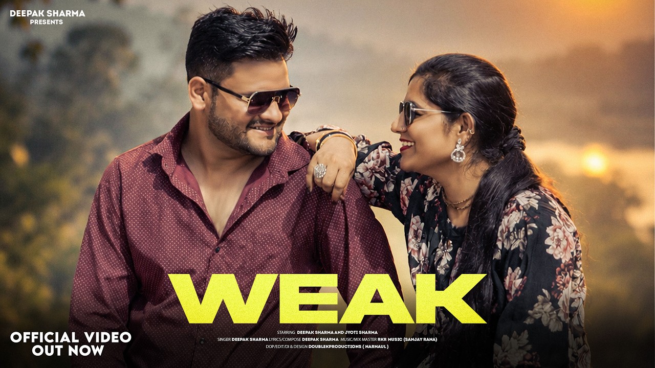 WEAK Deepak Sharma AndJyoti Sharma | Latest Haryanvi Sad Songs 2026 by Deepak Sharma Official — Official Music Video