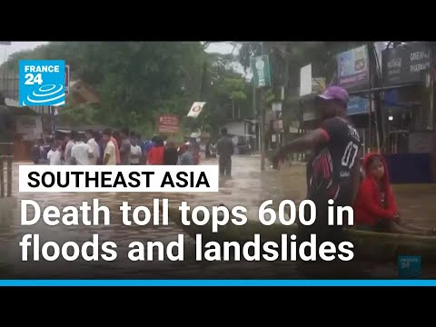 Monsoon floods and landslides leave more than 600 dead in Southeast Asia • FRANCE 24 English