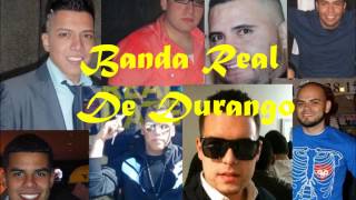 Banda Real de Durango - Unreleased/ReRecorded