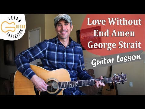 it's a love without end, amen - George Strait