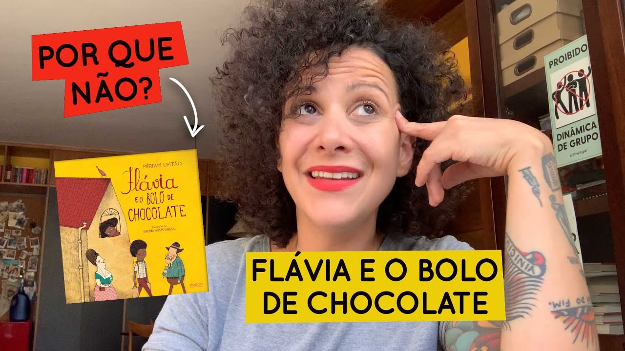 Por que não Flávia e o Bolo de Chocolate