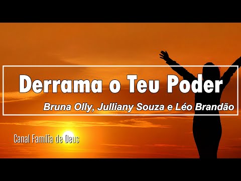 Bruna Olly, Julliany Souza e Léo Brandão - Derrama o Teu Poder (LETRA)