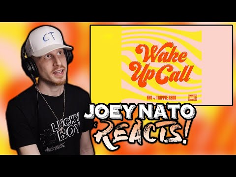 Joey Nato Reacts to KSI - Wake Up Call (feat. Trippie Redd)
