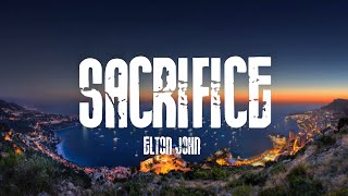Elton John - Sacrifice (Lyrics)