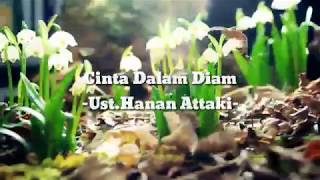 Download lagu Cinta dalam Diam -Ust.Hanan Attaki- mp3