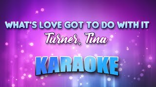Turner, Tina - What's Love Got To Do With It (Karaoke & Lyrics)