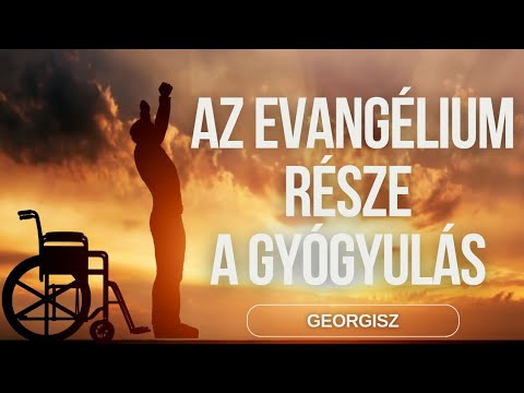 Georgisz: Az evangélium része a gyógyulás S01E09 (Krisztus meggyógyít 9.)