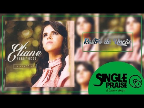 Rastro de Unção - Eliane Fernandes (Lançamento 2017)