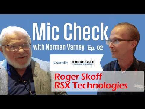 Mic Check Ep: 02 - Inside Audio Cables with Roger Skoff: From XLO to RSX Technologies
