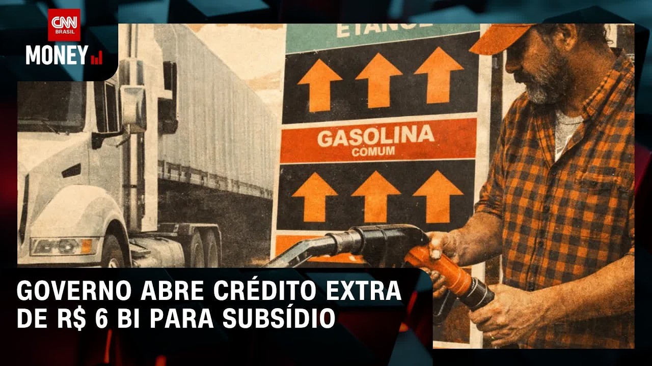 Governo abre crédito extraordinário de R$ 6 bi para subsidiar combustíveis | ABERTURA DE MERCADO