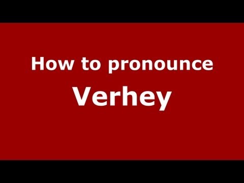 How to Pronounce Verhey - PronounceNames.com