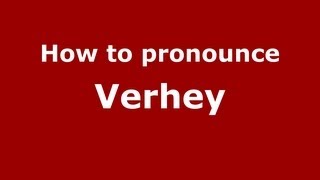 How to pronounce Verhey