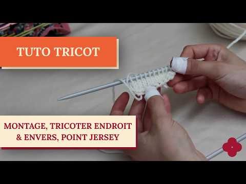 Montage, tricoter endroit & envers et point jersey