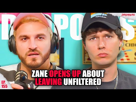 The Reason Zane is Leaving Unfiltered... Dropouts #155