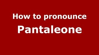 How to pronounce Pantaleone