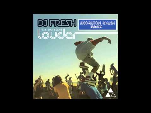DJ Fresh-Louder (Knowlton Walsh remix)