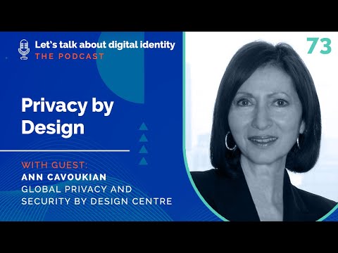 Privacy by Design with Ann Cavoukian, Global Privacy and Security by Design Centre – Episode 73