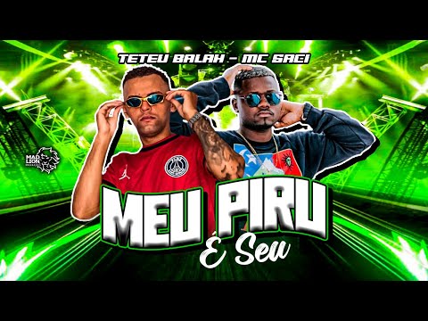 MEU PIRÚ É SEU   TETEU BALAH   Mc SACI