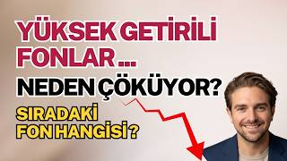 Yüksek Getirili Fonlar Neden Çöküyor?