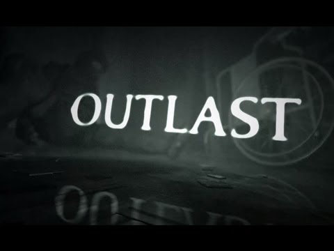 Outlast SCARE through Part 01- PREVIEW 1080p PC