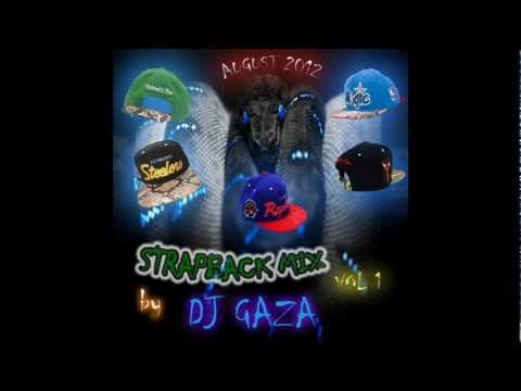 DJ GAZA - STRAPBACK MIX VOL 1 - AUGUST 2012