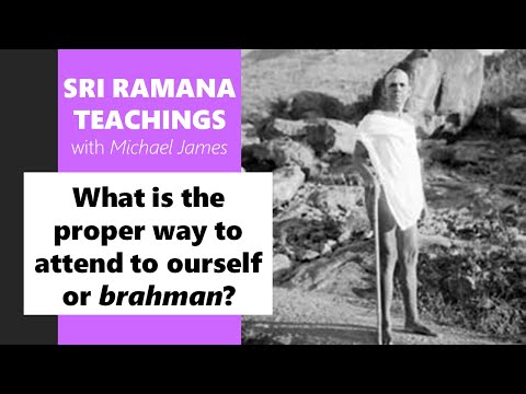 2024-05-11 Ramana Maharshi Foundation UK: What is the proper way to attend to ourself or brahman?