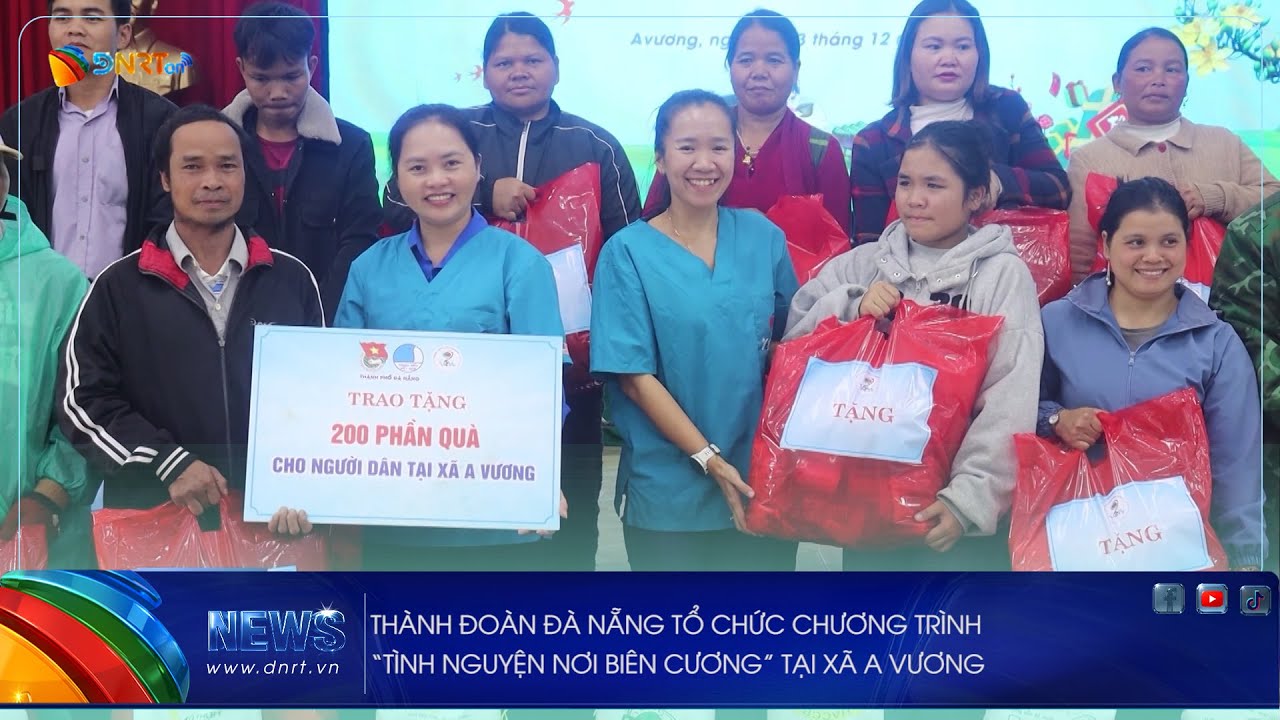 THÀNH ĐOÀN ĐÀ NẴNG TỔ CHỨC CHƯƠNG TRÌNH “TÌNH NGUYỆN NƠI BIÊN CƯƠNG” TẠI XÃ A VƯƠNG