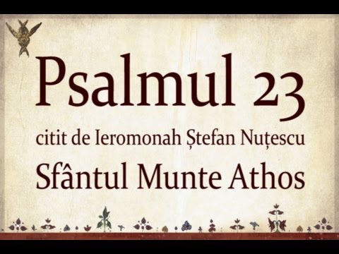 PSALMUL 23 citit in Sfantul Munte Athos cu TEXT