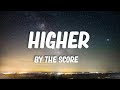 The Score - Higher (Lyrics)