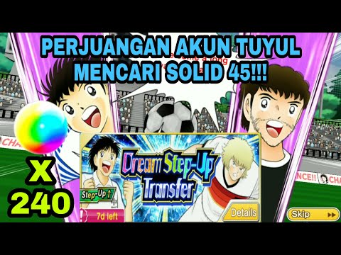 DEMI SOLID 45 LAGI!!! Perjuangan akun tuyul mencari super solid 45; Captain Tsubasa Dream Team