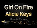 Alicia Keys - Girl On Fire (Karaoke Version) 