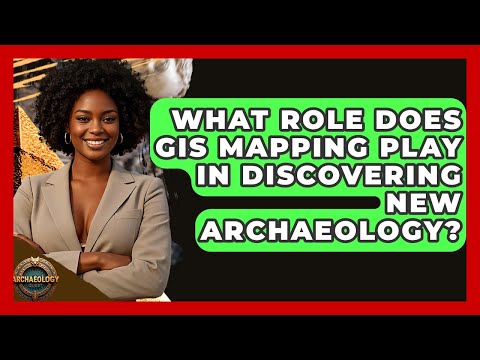 What Role Does GIS Mapping Play In Discovering New Archaeology? - Archaeology Quest