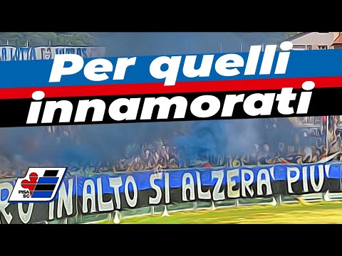 Per quelli innamorati come noi | Coro Pisa SC 1909 Curva Nord Arena Garibaldi Stadium chant [Lyrics]