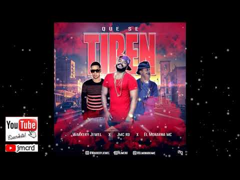 Warkery Jewel X JMC RD X El Monarka MC - Que Se Tiren (Prod.By Jangueo & Tanty DM) 2018