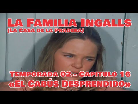 La Familia Ingalls T02-E16 - 3/6 (La Casa de la Pradera) Latino HD «El Cabús Desprendido»