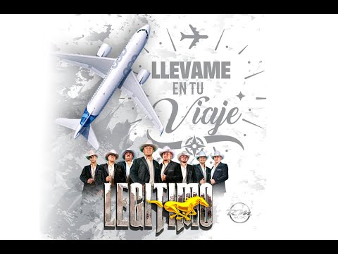 Grupo Legítimo -  Llévame En Tu Viaje (Lyric Video)