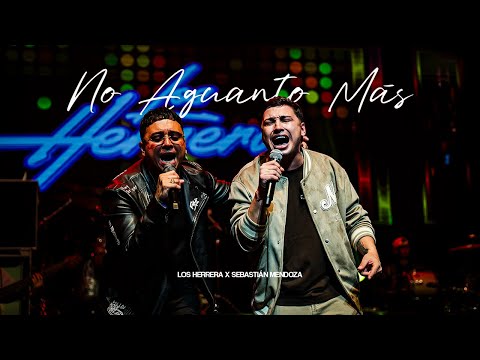 NO AGUANTO MÁS - Los Herrera ft Sebastián Mendoza