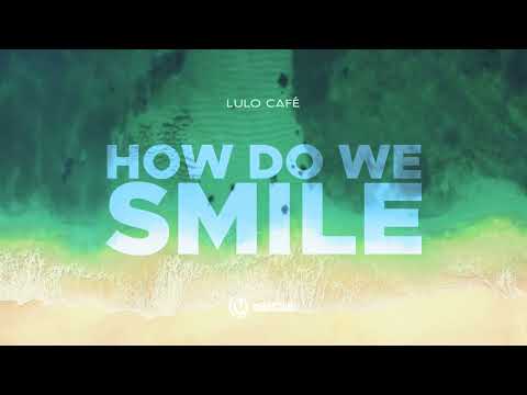Lulo Café & Griffith Malo -  How Do We Smile feat. Soldado
