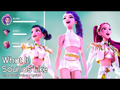 HUNTR/X - What It Sounds Like - Line Distribution + Lyrics #huntrix  #netflix #kpop  #trending